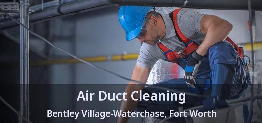 Air Duct Cleaning Bentley Village-Waterchase, Fort Worth - TX