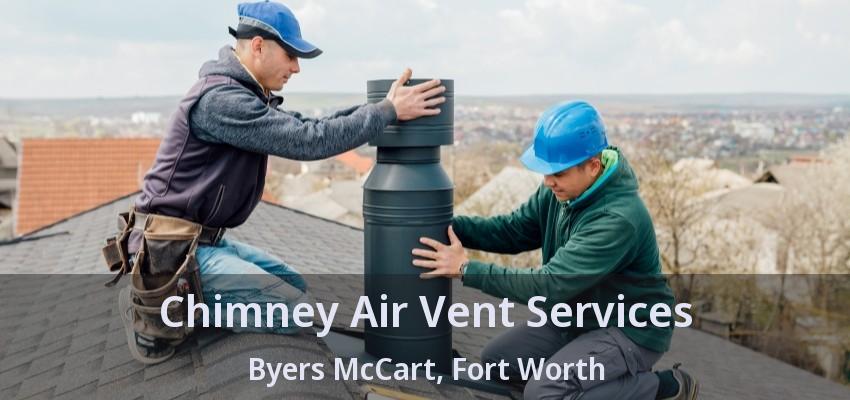 Chimney Air Vent Services Byers McCart, Fort Worth - TX
