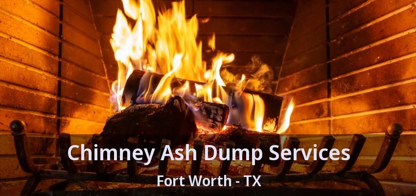 Chimney Ash Dump Services Fort Worth - TX
