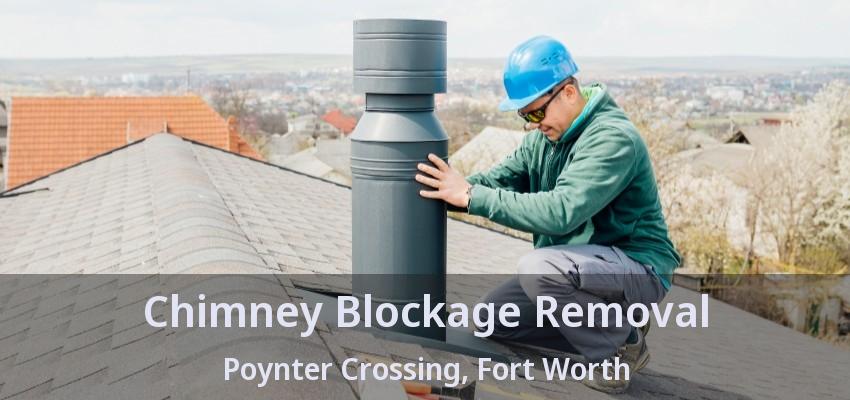 Chimney Blockage Removal Poynter Crossing, Fort Worth - TX