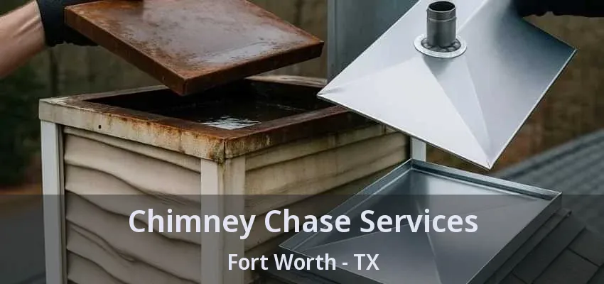 Chimney Chase Services Fort Worth - TX