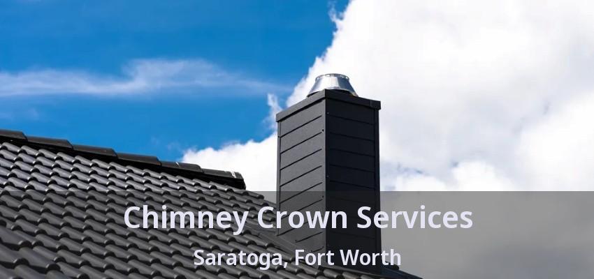 Chimney Crown Services Saratoga, Fort Worth - TX