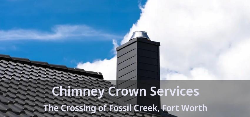 Chimney Crown Services The Crossing of Fossil Creek, Fort Worth - TX