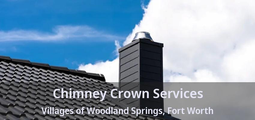 Chimney Crown Services Villages of Woodland Springs, Fort Worth - TX