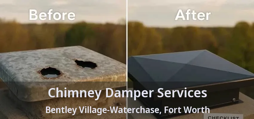 Chimney Damper Services Bentley Village-Waterchase, Fort Worth - TX