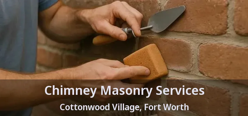 Chimney Masonry Services Cottonwood Village, Fort Worth - TX