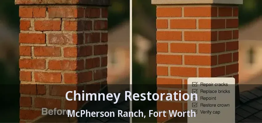 Chimney Restoration McPherson Ranch, Fort Worth - TX Chimney Restoration McPherson Ranch, Fort Worth - TX