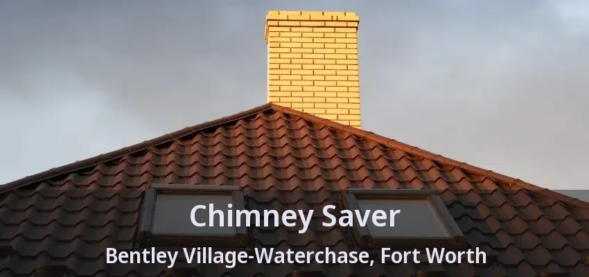 Chimney Saver Bentley Village-Waterchase, Fort Worth - TX