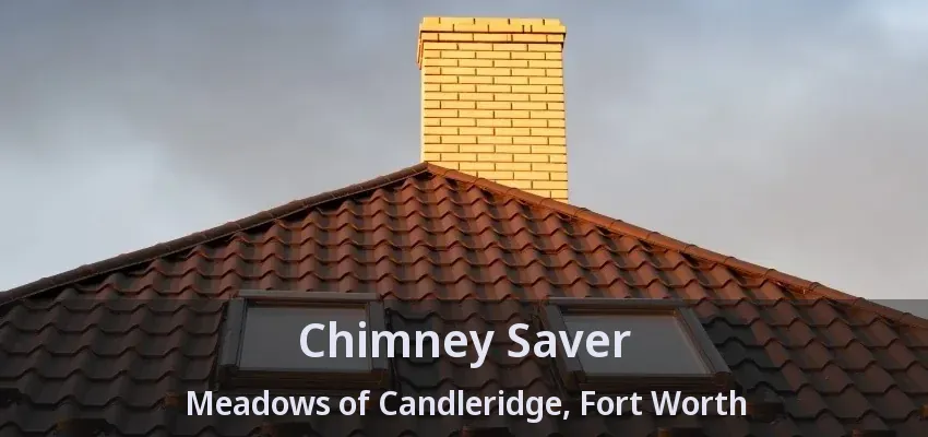 Chimney Saver Meadows of Candleridge, Fort Worth - TX Chimney Saver Meadows of Candleridge, Fort Worth - TX