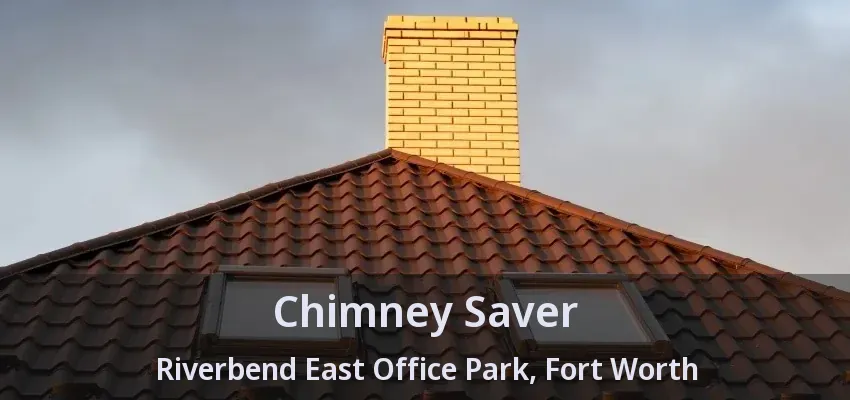Chimney Saver Riverbend East Office Park, Fort Worth - TX