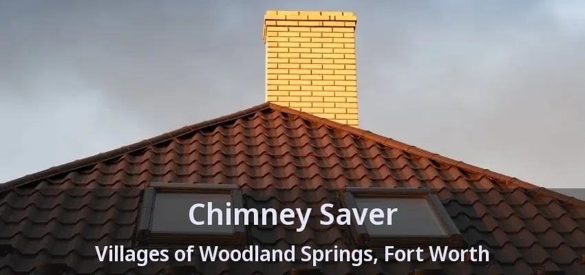 Chimney Saver Villages of Woodland Springs, Fort Worth - TX