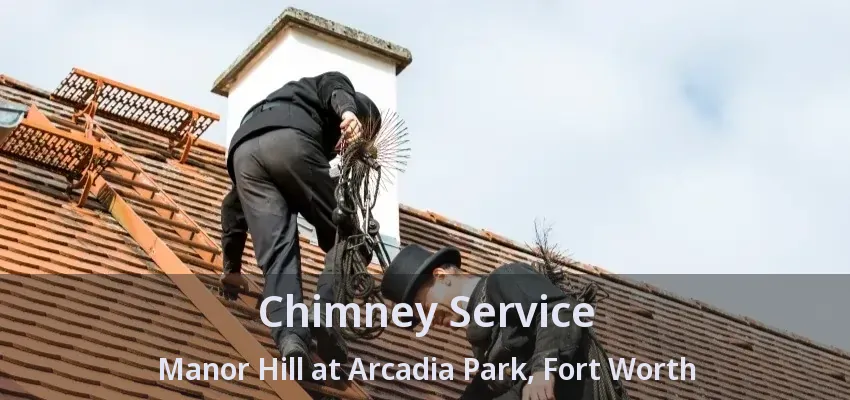 Chimney Service Manor Hill at Arcadia Park, Fort Worth - TX