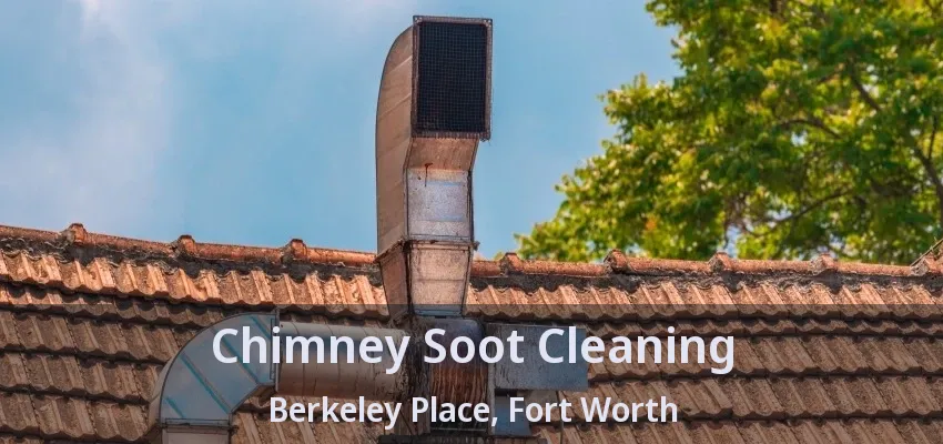 Chimney Soot Cleaning Berkeley Place, Fort Worth - TX
