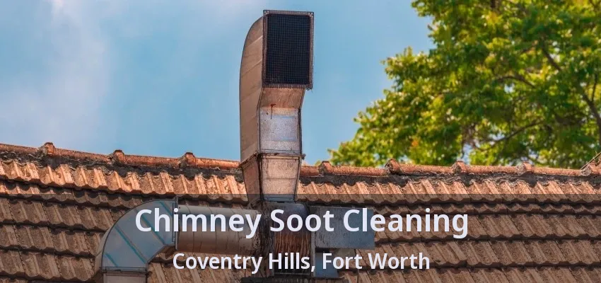 Chimney Soot Cleaning Coventry Hills, Fort Worth - TX