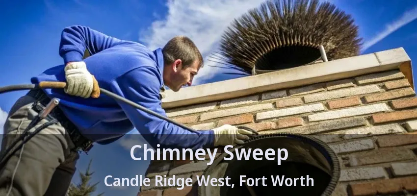 Chimney Sweep Candle Ridge West, Fort Worth - TX