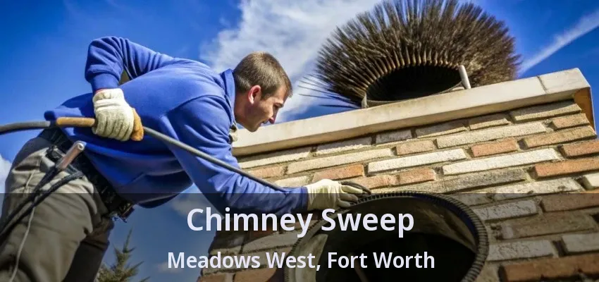 Chimney Sweep Meadows West, Fort Worth - TX