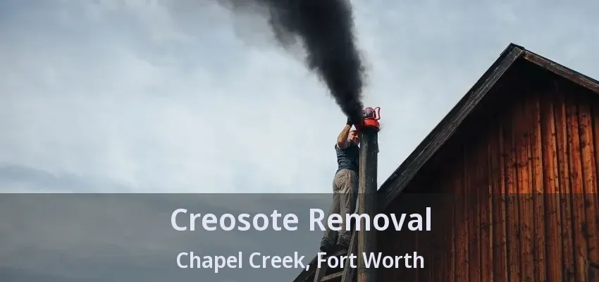 Creosote Removal Chapel Creek, Fort Worth - TX