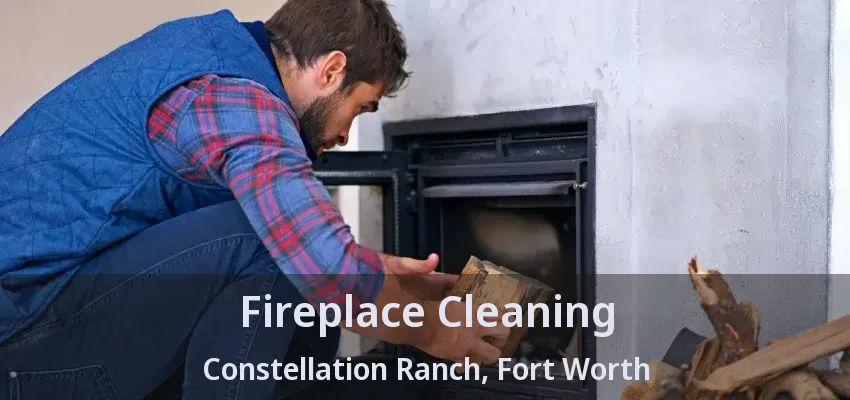 Fireplace Cleaning Constellation Ranch, Fort Worth - TX
