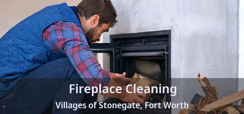 Fireplace Cleaning Villages of Stonegate, Fort Worth - TX