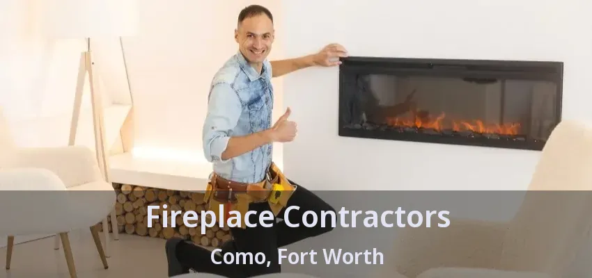 Fireplace Contractors Como, Fort Worth - TX