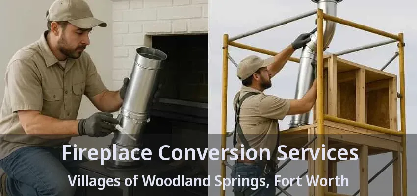 Fireplace Conversion Services Villages of Woodland Springs, Fort Worth - TX