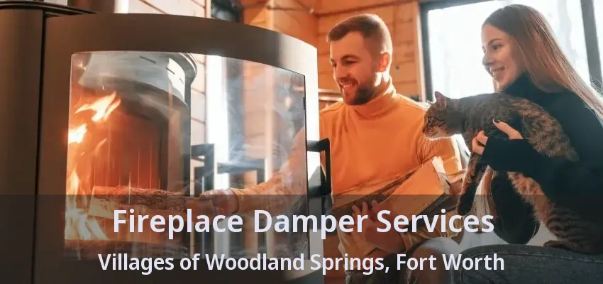 Fireplace Damper Services Villages of Woodland Springs, Fort Worth - TX