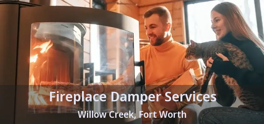 Fireplace Damper Services Willow Creek, Fort Worth - TX Fireplace Damper Services Willow Creek, Fort Worth - TX