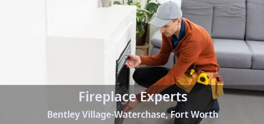 Fireplace Experts Bentley Village-Waterchase, Fort Worth - TX