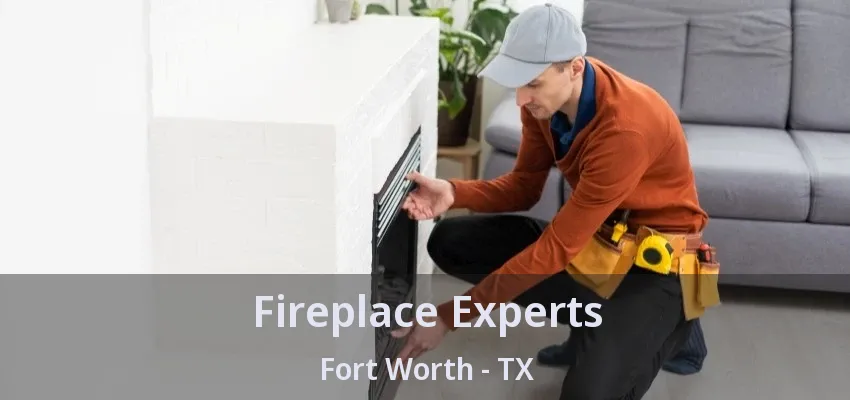 Fireplace Experts Fort Worth - TX