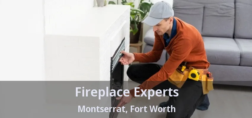 Fireplace Experts Montserrat, Fort Worth - TX