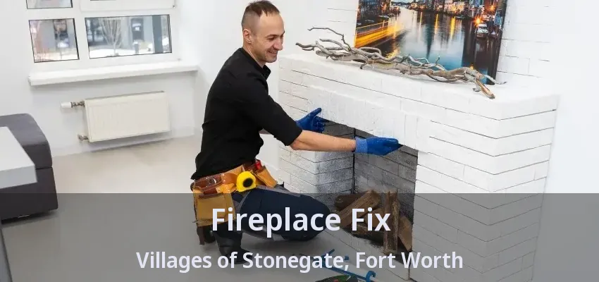 Fireplace Fix Villages of Stonegate, Fort Worth - TX