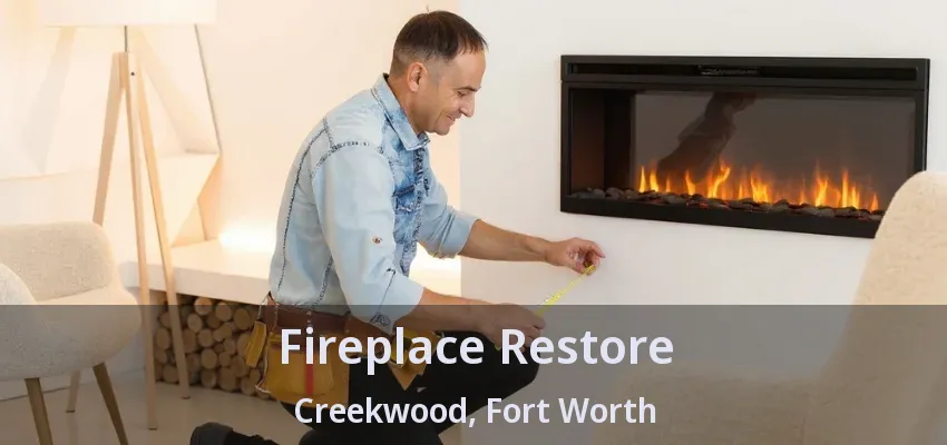 Fireplace Restore Creekwood, Fort Worth - TX