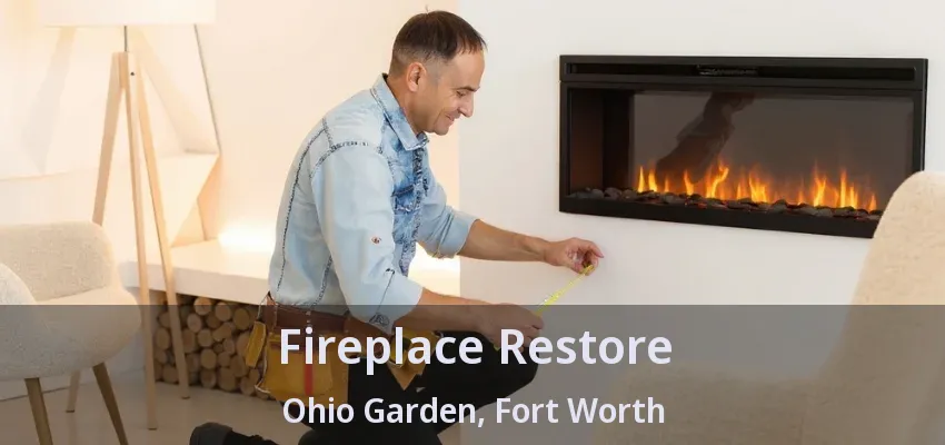 Fireplace Restore Ohio Garden, Fort Worth - TX