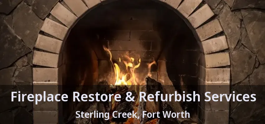 Fireplace Restore & Refurbish Services Sterling Creek, Fort Worth - TX