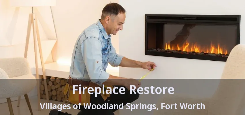 Fireplace Restore Villages of Woodland Springs, Fort Worth - TX