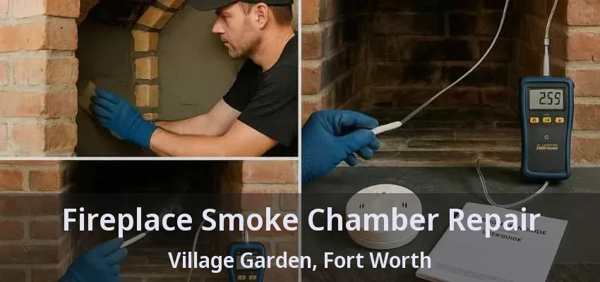 Fireplace Smoke Chamber Repair Village Garden, Fort Worth - TX