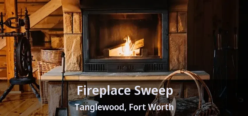 Fireplace Sweep Tanglewood, Fort Worth - TX