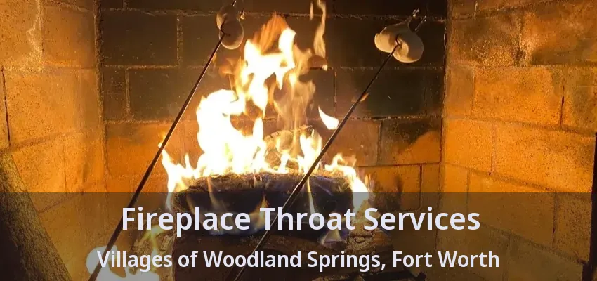Fireplace Throat Services Villages of Woodland Springs, Fort Worth - TX