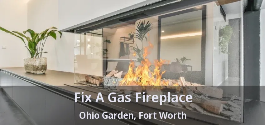 Fix A Gas Fireplace Ohio Garden, Fort Worth - TX