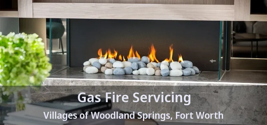 Gas Fire Servicing Villages of Woodland Springs, Fort Worth - TX