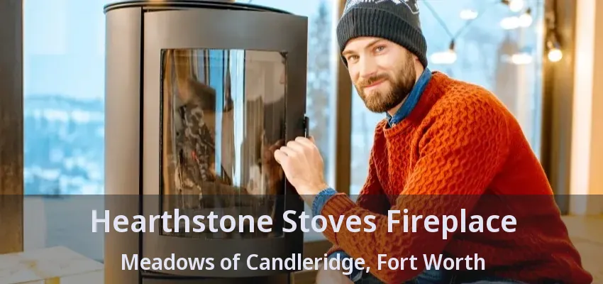 Hearthstone Stoves Fireplace Meadows of Candleridge, Fort Worth - TX Hearthstone Stoves Fireplace Meadows of Candleridge, Fort Worth - TX