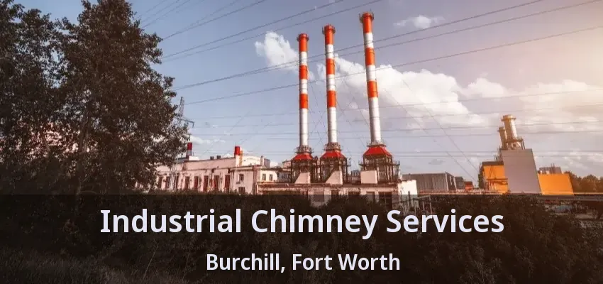 Industrial Chimney Services Burchill, Fort Worth - TX