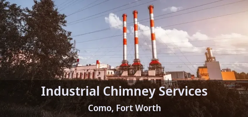 Industrial Chimney Services Como, Fort Worth - TX Industrial Chimney Services Como, Fort Worth - TX