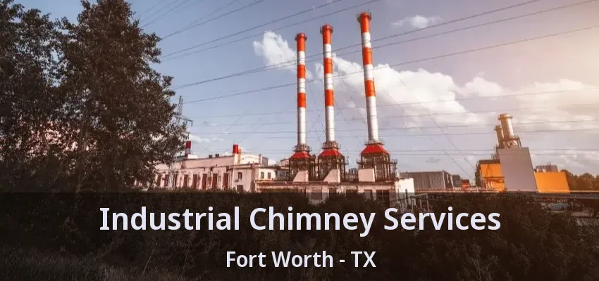 Industrial Chimney Services Fort Worth - TX