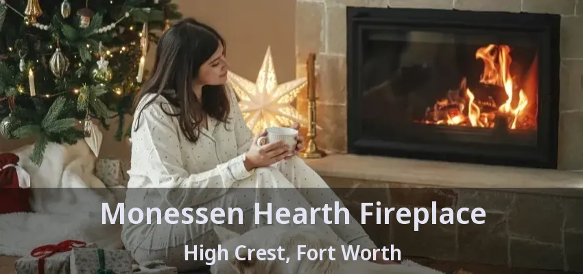 Monessen Hearth Fireplace High Crest, Fort Worth - TX
