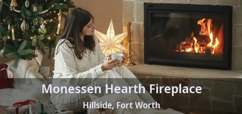 Monessen Hearth Fireplace Hillside, Fort Worth - TX