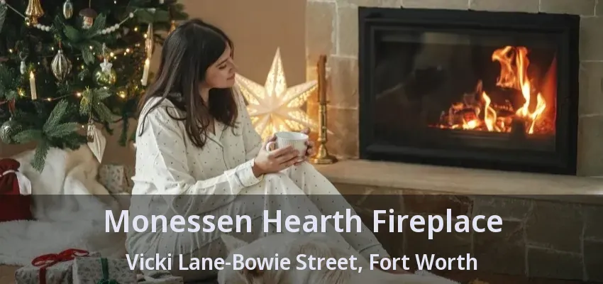 Monessen Hearth Fireplace Vicki Lane-Bowie Street, Fort Worth - TX