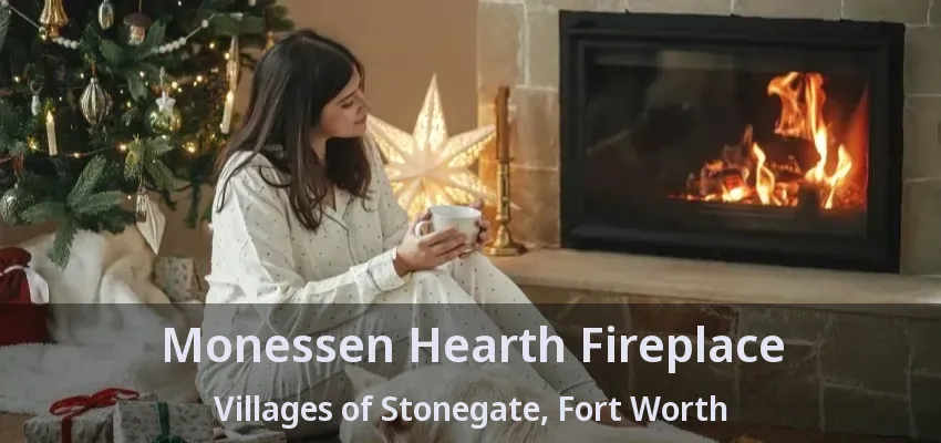 Monessen Hearth Fireplace Villages of Stonegate, Fort Worth - TX
