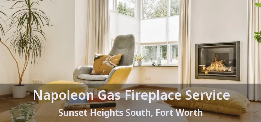 Napoleon Gas Fireplace Service Sunset Heights South, Fort Worth - TX