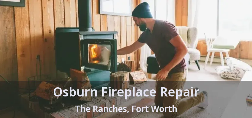 Osburn Fireplace Repair The Ranches, Fort Worth - TX